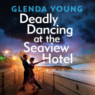 Deadly Dancing at the Seaview Hotel: A Helen Dexter mystery 4