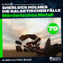 Mörderisches Metall (Sherlock Holmes - Die galaktischen Fälle, Folge 79)