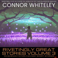 Rivetingly Great Stories Volume 3: 20 Science Fiction Fantasy Short Stories