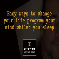 Online audio book download Easy ways to change your life program your mind whilst you sleep - A guided meditation - DST Hypno with Stu Newman