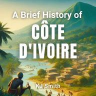 A Brief History of Côte d'Ivoire