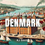 A Brief History of Denmark