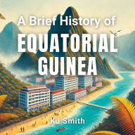 A Brief History of Equatorial Guinea