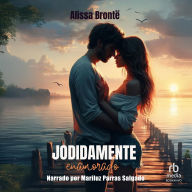 Best free ebook downloads for ipad Jodidamente enamorado: Romance Contemporáneo  by Alissa Brontë, Mariluz Parras Salgado