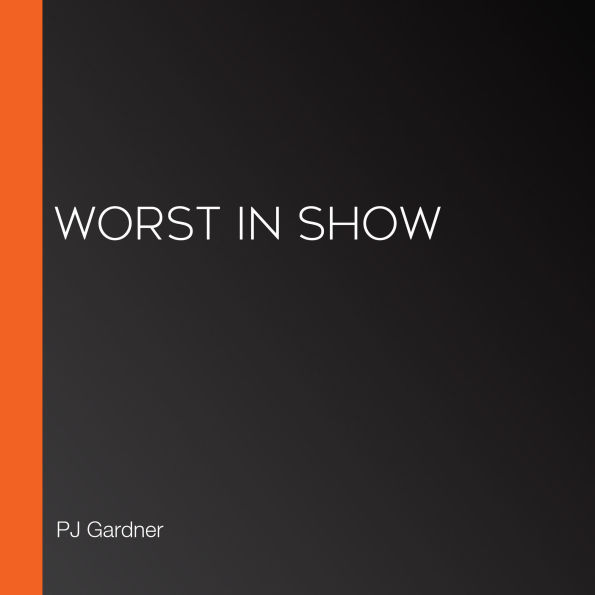 Worst in Show (Abridged)