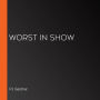 Worst in Show (Abridged)