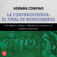 De México a Líbano, Obediencia o traición y La ortodoxia montonera - La contraofensiva - El final de montoneros, Parte 2