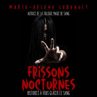 Free audio books download cd Frissons nocturnes: Histoires à vous glacer le sang English version   by Marie-Hélène Lebeault