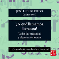 ¿Cómo clasificamos las obras literarias? - ¿Para qué sirve la literatura? - Todas las preguntas y algunas respuestas, Parte 2