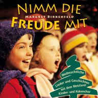 Nimm die Freude mit: Weihnachtliche Lieder und Geschichten mit dem Wetzlarer Kinder- und Kükenchor