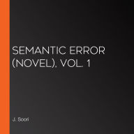 Semantic Error (novel), Vol. 1