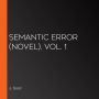 Semantic Error (novel), Vol. 1