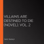 Villains Are Destined to Die (novel), Vol. 2
