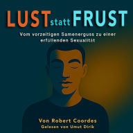Download free ebooks for ebook Lust statt Frust: Vom vorzeitigen Samenerguss zu einer erfüllenden Sexualität iBook MOBI 