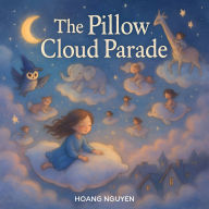 ¿ The Pillow Cloud Parade: A Dreamy Bedtime Adventure