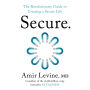 Secure: The Revolutionary Guide to Creating a Secure Life
