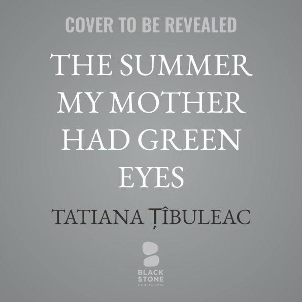 The Summer My Mother Had Green Eyes