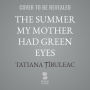 The Summer My Mother Had Green Eyes