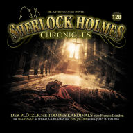 Sherlock Holmes Chronicles, Folge 128: Der plötzliche Tod des Kardinals (ungekürzt)