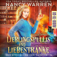 Lieblingspullis und Liebestränke - Strickclub der Vampire, Band 5 (ungekürzt)