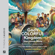 God's Colorful Kingdom Storybook Bible: The Story of God's Big Diverse Family