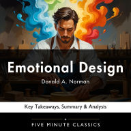 Emotional Design by Donald A. Norman: Key Takeaways, Summary & Analysis
