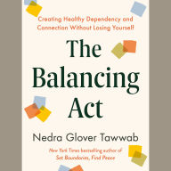 The Balancing Act: Creating Healthy Dependency and Connection Without Losing Yourself