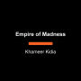 Empire of Madness: A Physician's Case for Reimagining Global Mental Health