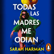 Ipod books free download Todas las madres me odian (English literature) CHM DJVU PDB