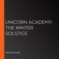 Unicorn Academy: The Winter Solstice