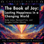 The Book of Joy: Lasting Happiness in a Changing World by Dalai Lama, Desmond Tutu, and Douglas Carlton Abrams: Key Takeaways, Summary & Analysis