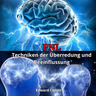 PNL Techniken der Überredung und Beeinflussung. Lerne, den Geist der Menschen zu überzeugen und zu manipulieren