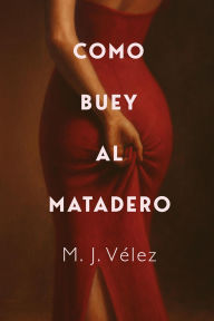 Como Buey al Matadero: Una novela corta que corta