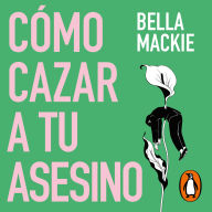 Textbook downloads free Cómo cazar a tu asesino 9788410257399