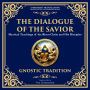 The Dialogue of the Savior: Mystical Conversations on Divine Truth and Enlightenment
