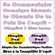 Un Commentaire Coranique Résumé: Le Chemin De La Paix De L'esprit - Chapitre 3 Alee Imran