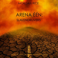 Arena Één: Slavendrijvers (Boek #1 van de Overlevingstrilogie): Digitaal voorgelezen door een electronisch gegenereerde stem