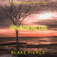 Gnadenlos (Ein spannender Amber Young FBI-Thriller - Buch 1): Erzählerstimme digital synthetisiert