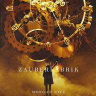 Die Zauberfabrik (Oliver Blue und die Schule für Seher ¿ Buch Eins): Erzählerstimme digital synthetisiert