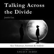 Talking Across the Divide by Justin Lee: Key Takeaways, Summary & Analysis