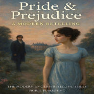 Pride & Prejudice: A Modern Retelling