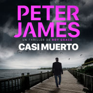 Ebook nl download Casi muerto  by Peter James, Fernando Simón (English Edition) 