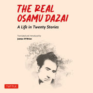 The Real Osamu Dazai: A Life in Twenty Stories