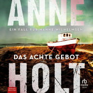 Das achte Gebot: Ein Fall für Hanne Wilhelmsen