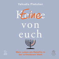 (K)eine von euch: Mein Leben als Rebellin in der orthodoxen Welt