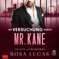 Die Versuchung durch Mr. Kane: Ein CEO-Liebesroman