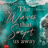 The Waves That Swept Us Away: Roman