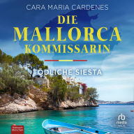 Die Mallorca-Kommissarin - Tödliche Siesta