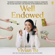 Well Endowed: The Secrets to Strategic Spending, Long-Term Wealth, and Building the Life You Want