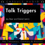 Talk Triggers by Jay Baer and Daniel Lemin: Key Takeaways, Summary & Analysis